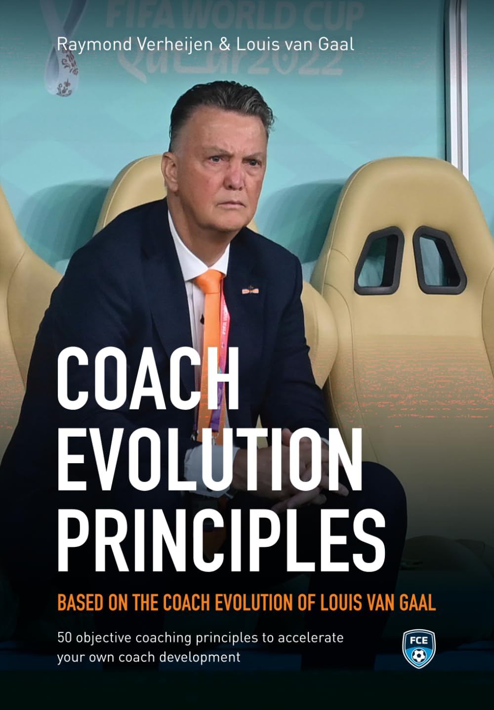 Coach Evolution Principles: Based on the coach evolution of Louis van Gaal, Taschenbuch