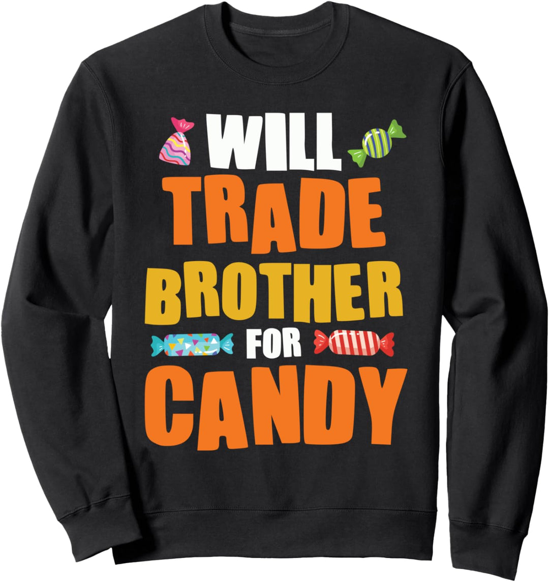 Handelt Bruder für Süssigkeit Lustiges Halloween-Kostüm Sweatshirt