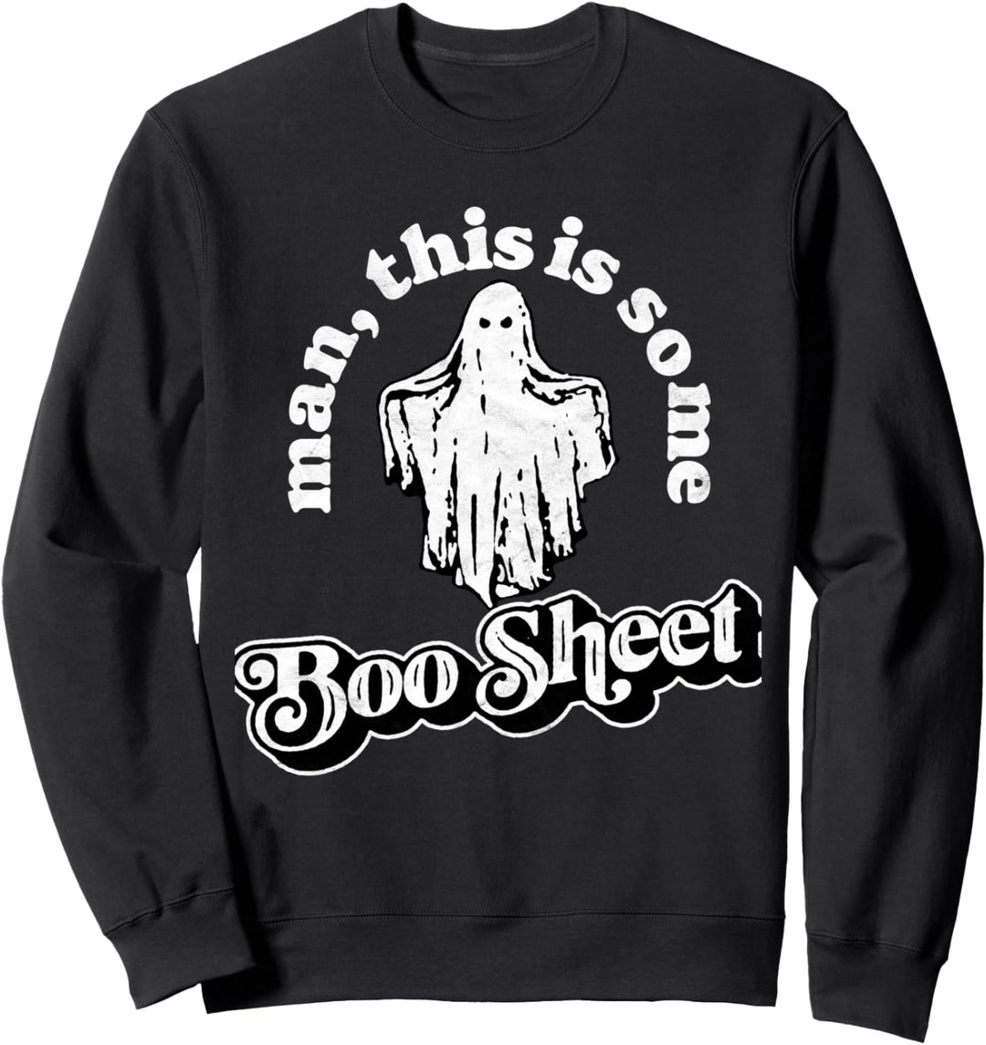 Man this is Some Boo Sheet! Funny Ghost Halloween Graphic Sweatshirt