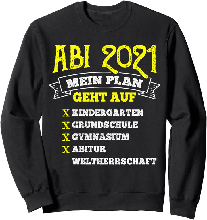 ABI 2021 Lustig Abitur 2021 Spruch Geschenk Witzig ABI 2021 Sweatshirt