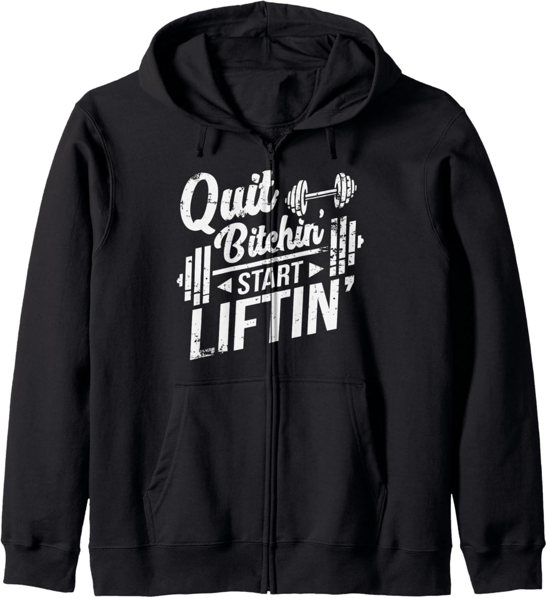 Quit Bitchin' Start Liftin' Funny Weightlifting Fitness Kapuzenjacke