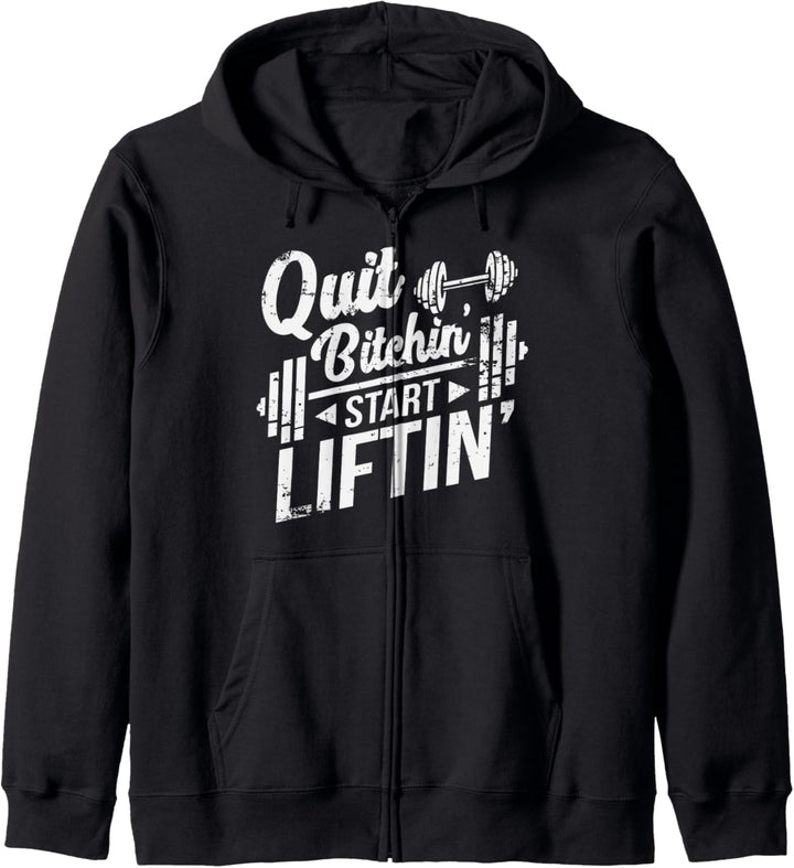 Quit Bitchin' Start Liftin' Funny Weightlifting Fitness Kapuzenjacke