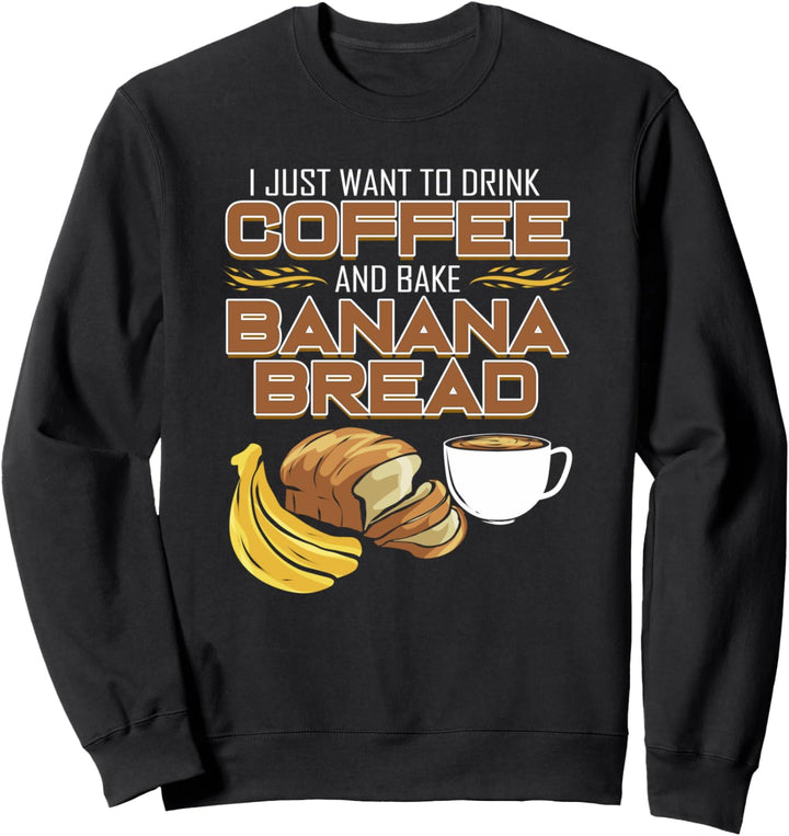 Bananenbrot Kaffee Bäcker Backen Konditorei Brot Sweatshirt