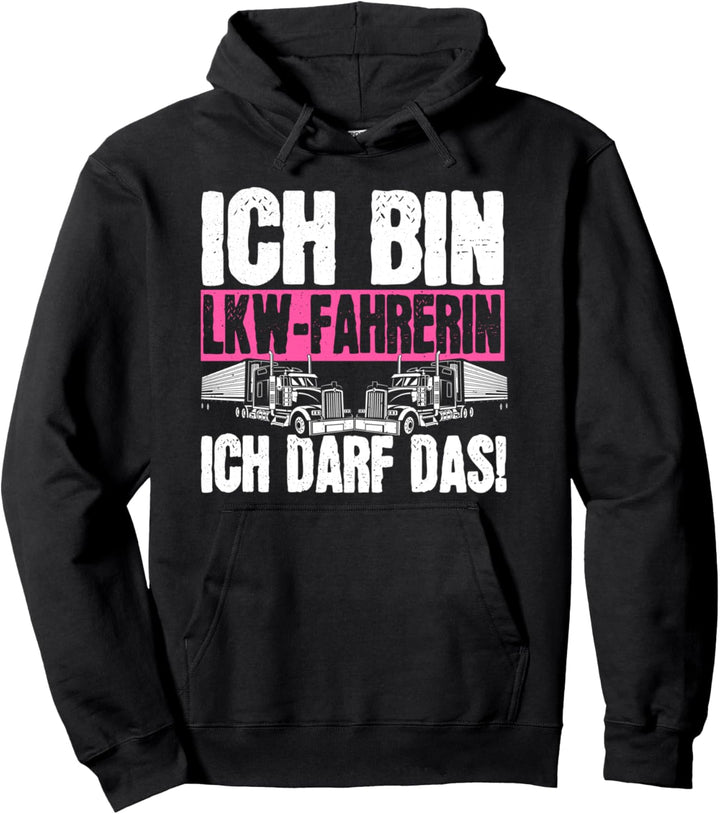 LKW-Fahrerin Truckerin Spruch Trucker Berufskraftfahrerin Pullover Hoodie