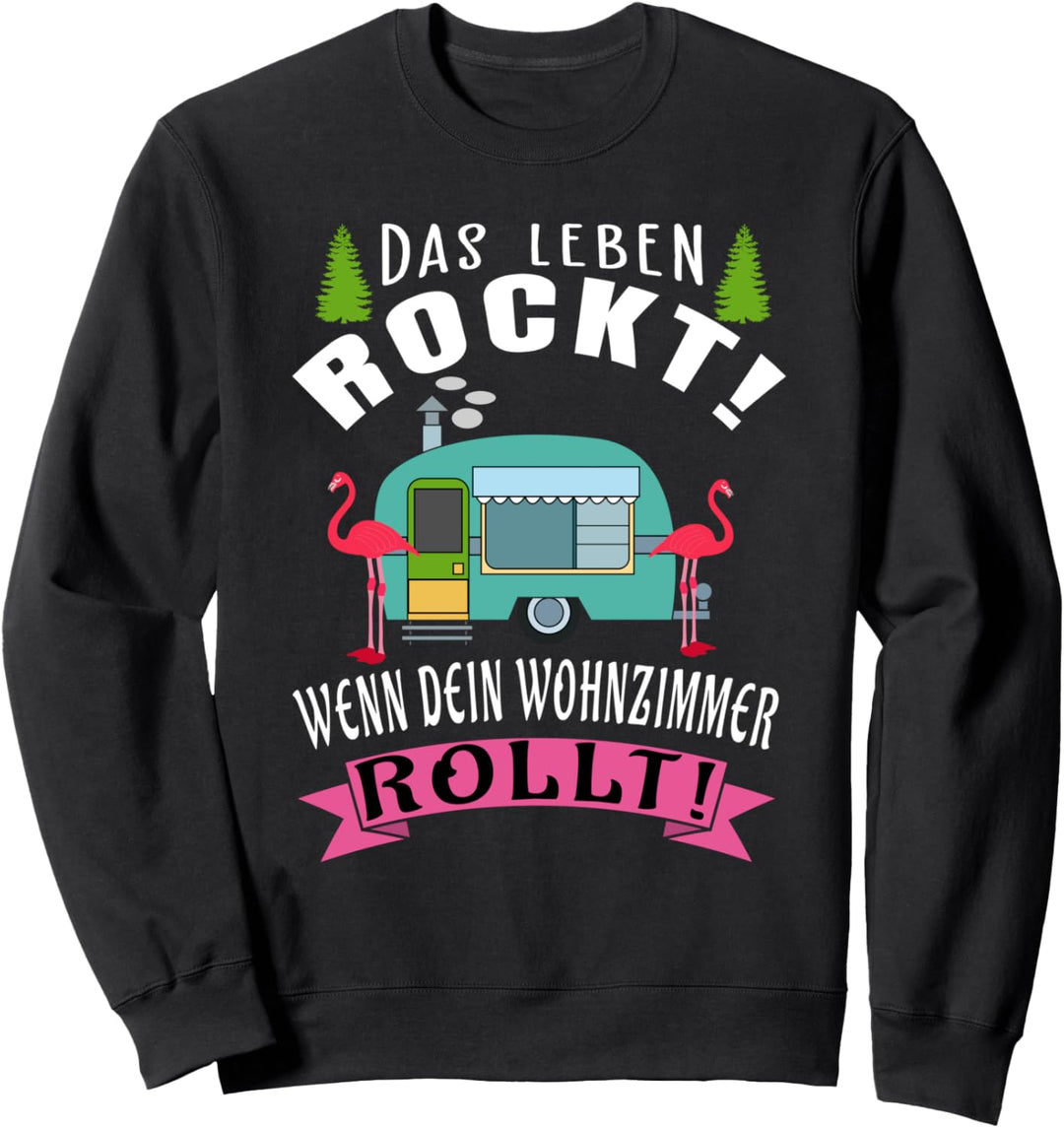Das Leben Rockt Wenn Dein Wohnzimmer Rollt Wohnmobil Camping Sweatshirt
