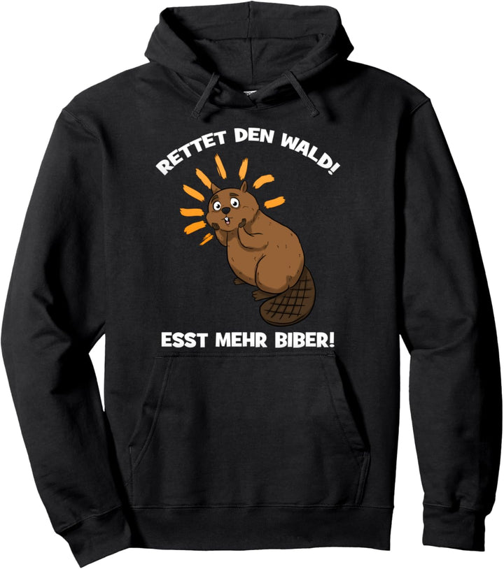Rettet Den Wald Esst Mehr Biber Pullover Hoodie
