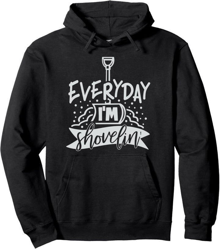 Everyday I'm Shovelling Lustiges Weihnachtslied Pullover Hoodie
