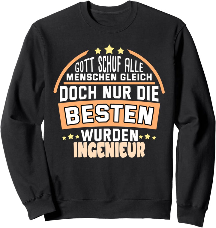 Ingenieur Die besten wurden Sweatshirt
