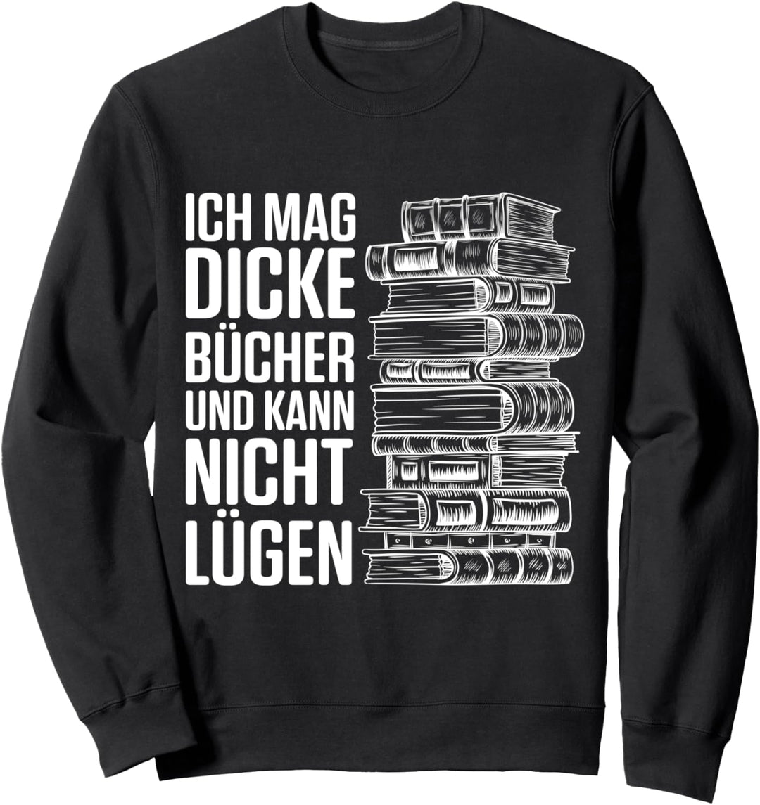 Ich Mag Dicke Bücher Und Kann Nicht Lügen Lustige Leser Sweatshirt