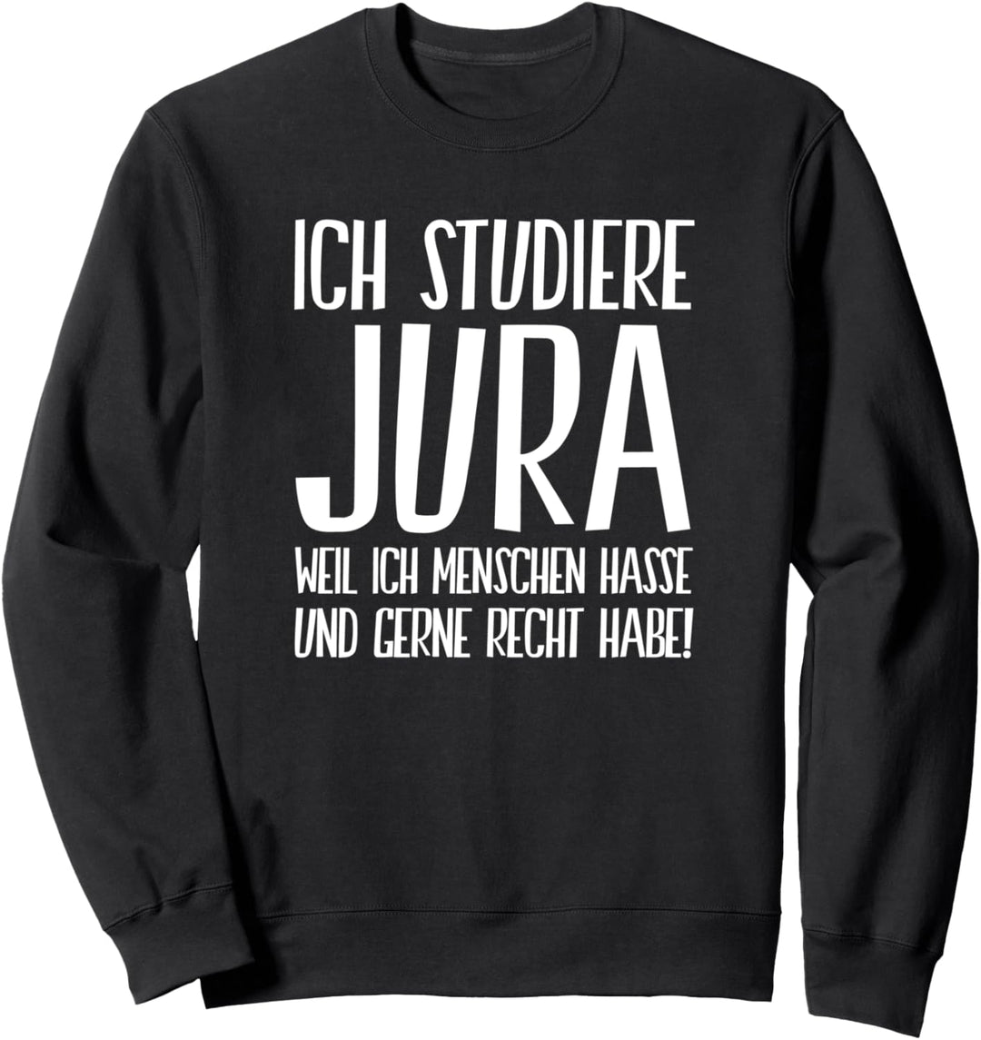Ich studiere Jura weil... Jurastudent Juristen Sweatshirt
