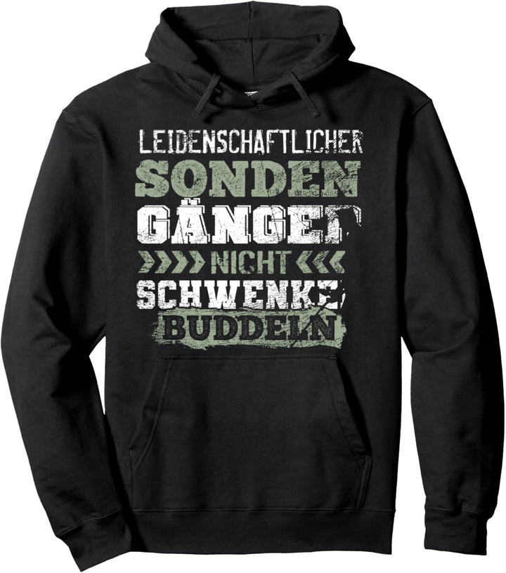 Sondengänger Spruch Sondeln Ackerbuddler Sondler Pullover Hoodie