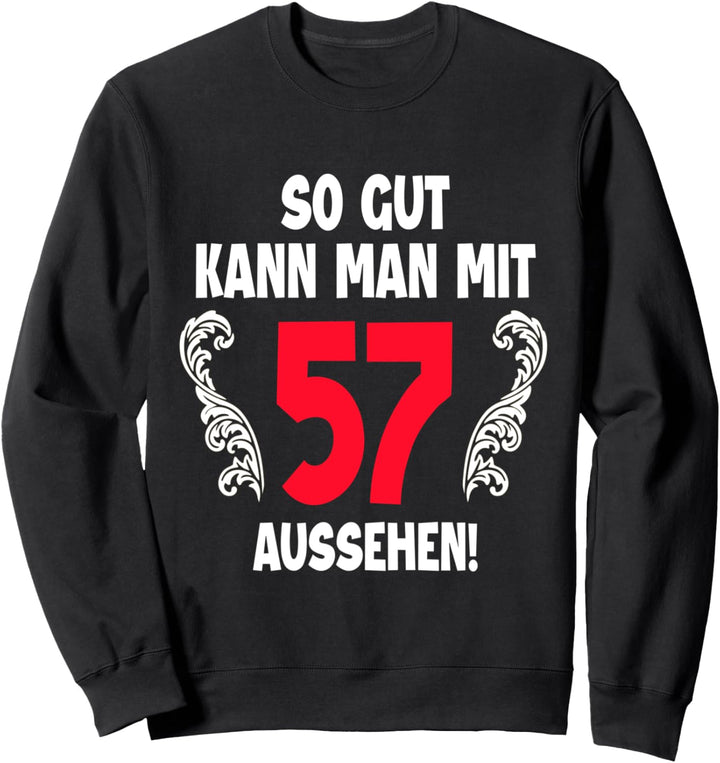 57 Jahre Mann Frau Geboren 1965 Feier Party 57. Geburtstag Sweatshirt
