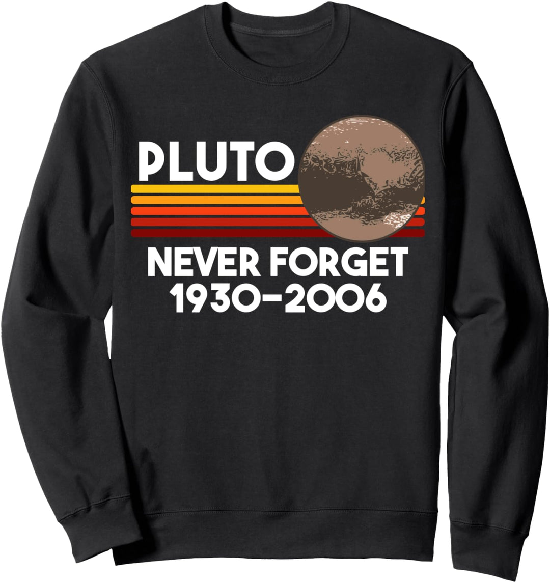 Vergessen Sie nie Pluto Retro lustiges Sweatshirt