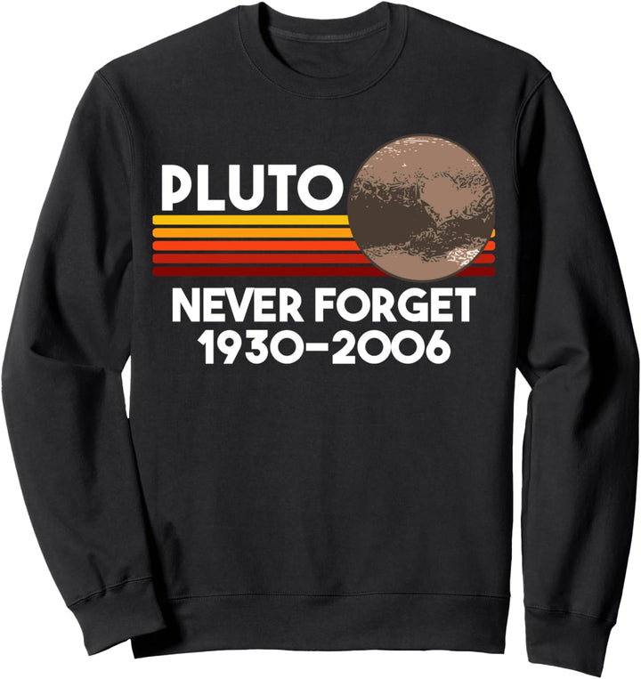 Vergessen Sie nie Pluto Retro lustiges Sweatshirt