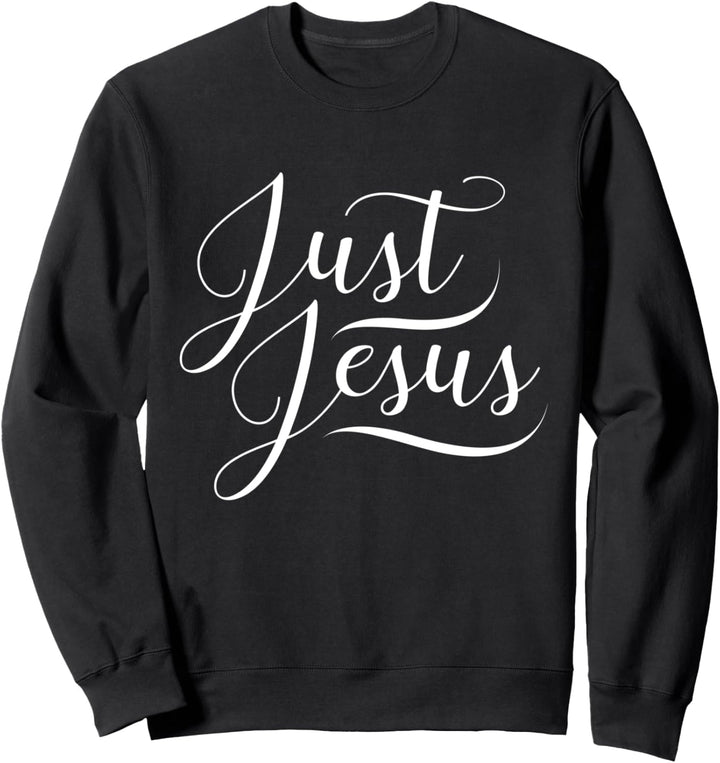 Christian Just Jesus Faith Bibel Männer Frauen Sweatshirt