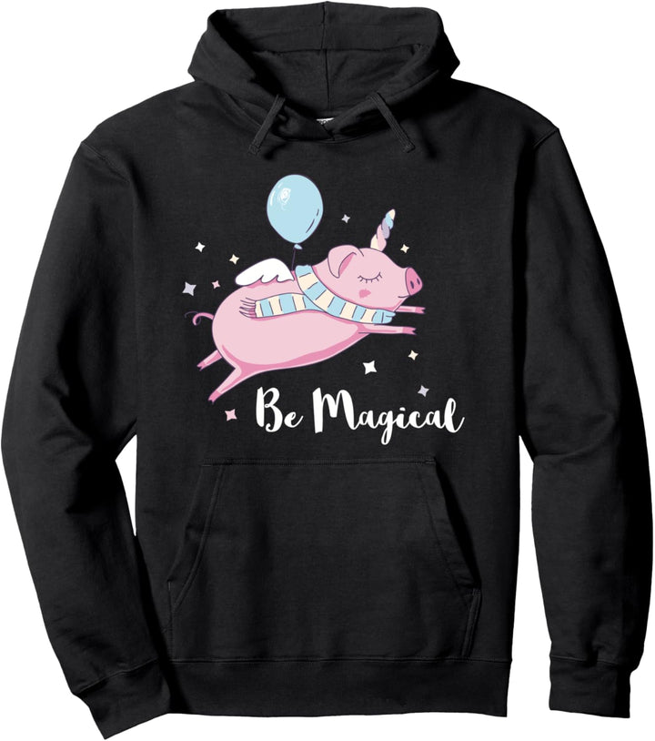 Cute Schwein Pig Be Magical Funny Pork Einhorn Friends Pullover Hoodie
