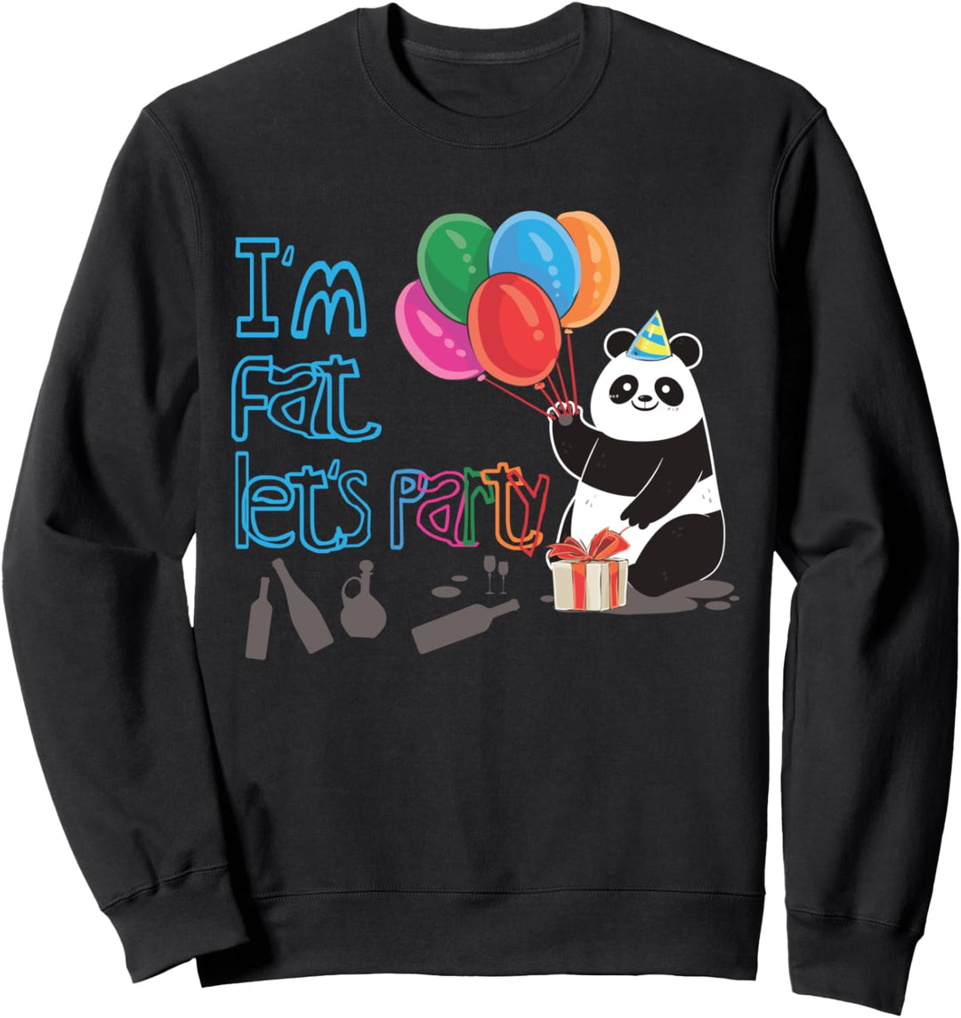 I'm Fat Let's Party Lustiger trinkender Panda Sweatshirt