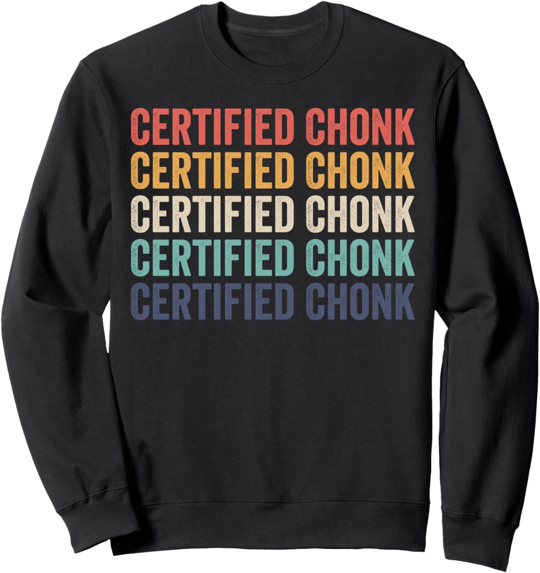 Chonk Meme Cat zertifizierter Chonk Sweatshirt