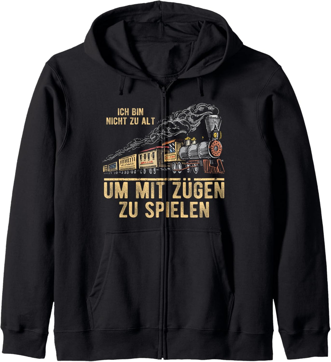 Eisenbahn Beruf Ich Bin Nicht Zu Alt Um Mit Zügen Zu Spielen Kapuzenjacke