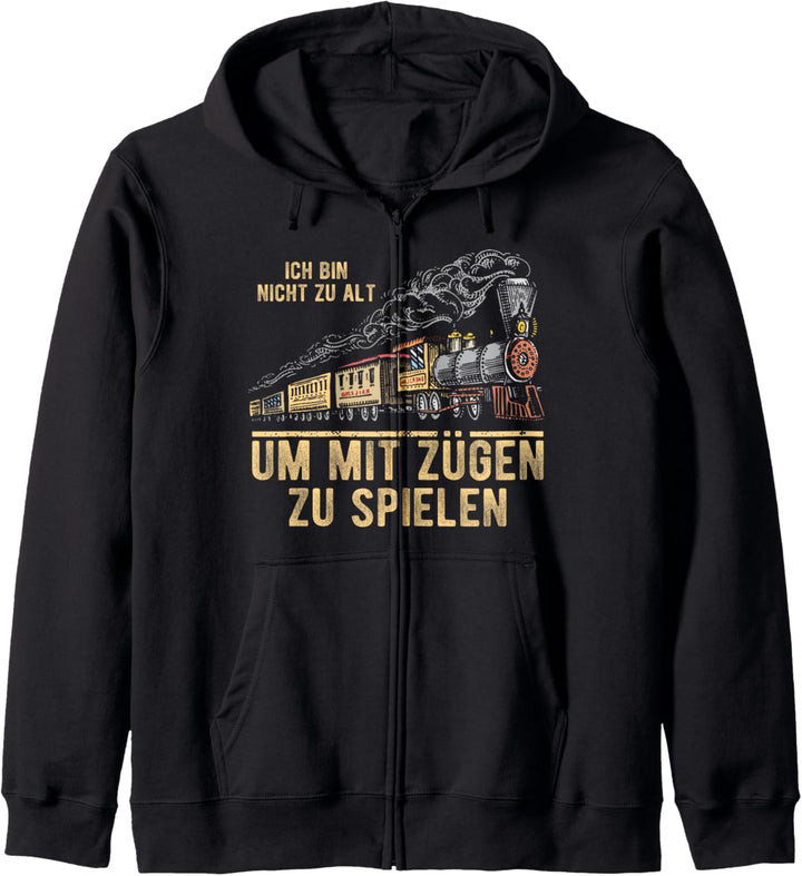 Eisenbahn Beruf Ich Bin Nicht Zu Alt Um Mit Zügen Zu Spielen Kapuzenjacke