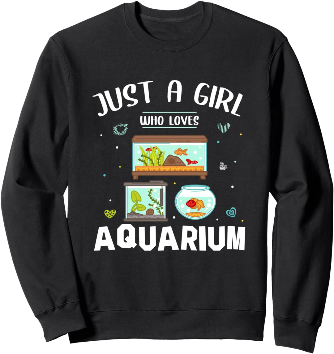 Just A Girl Who Loves Aquarium Fisch Aquarien Geschenk Sweatshirt