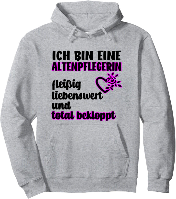 Altenpflegerin lustiger Spruch Pullover Hoodie