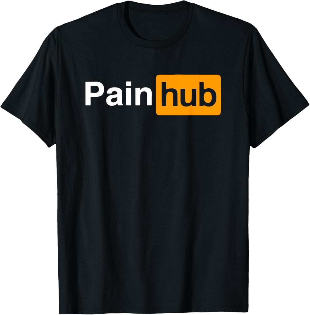 Pain Hub – Lustiger Spruch sarkastisch Neuheit Humor niedlich cool T-Shirt