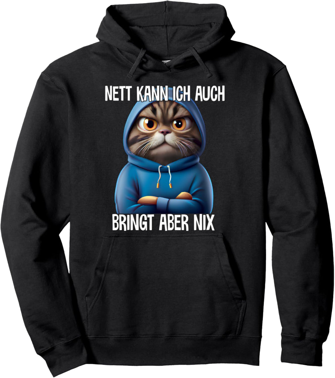 Nett kann ich auch Spruch Lustig Witzig Katze Fun Geschenk Pullover Hoodie