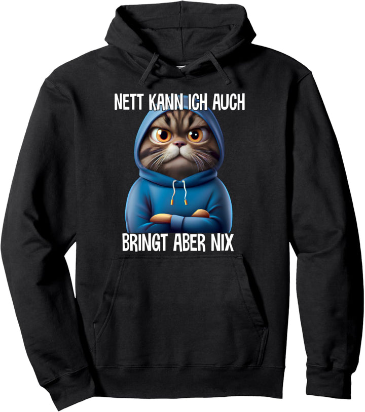 Nett kann ich auch Spruch Lustig Witzig Katze Fun Geschenk Pullover Hoodie