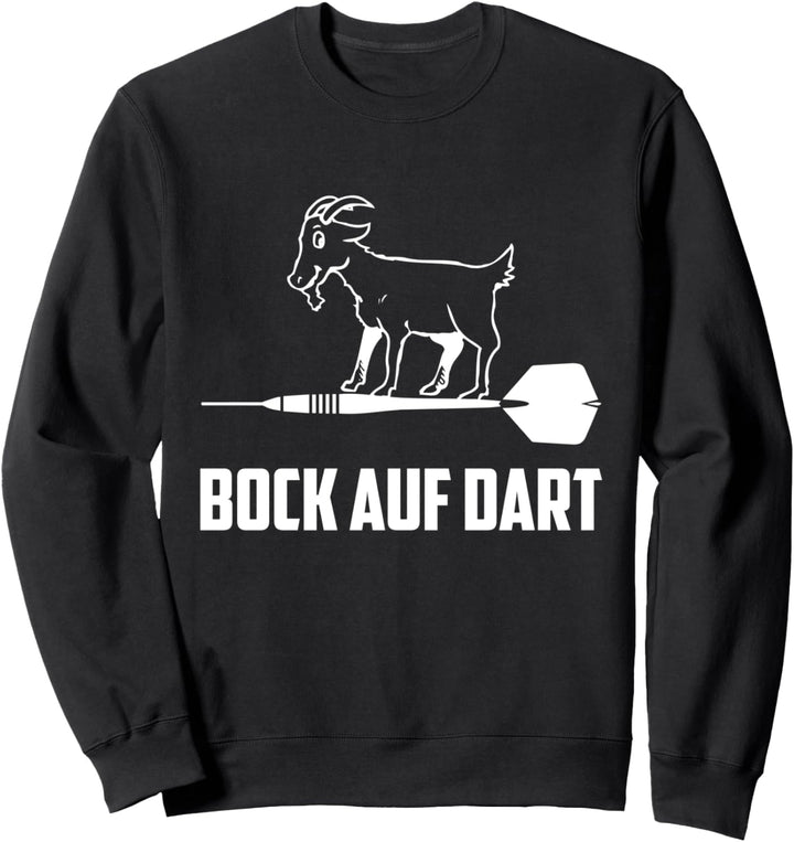 Darts Witz Dartsport Dartpfeile Dart Geschenk Spruch Sweatshirt