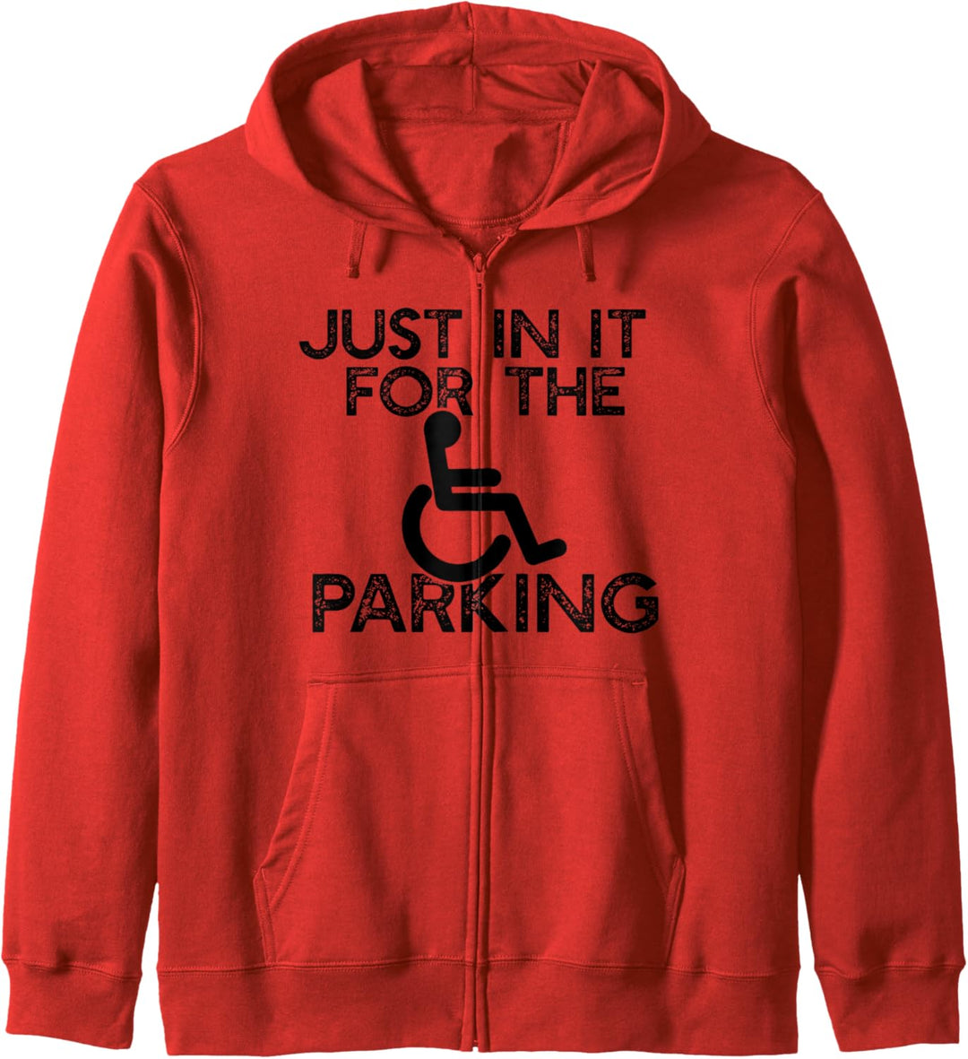 JUST IN IT FOR THE PARKING Rollstuhl Meme Kapuzenjacke