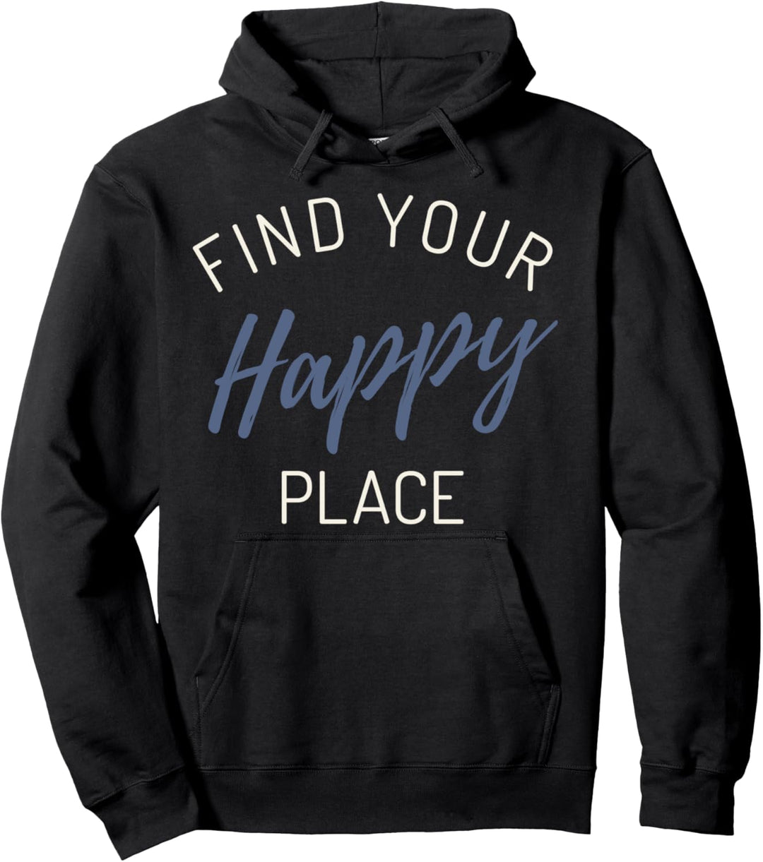 Trendy Find Your Happy Place Pullover Hoodie