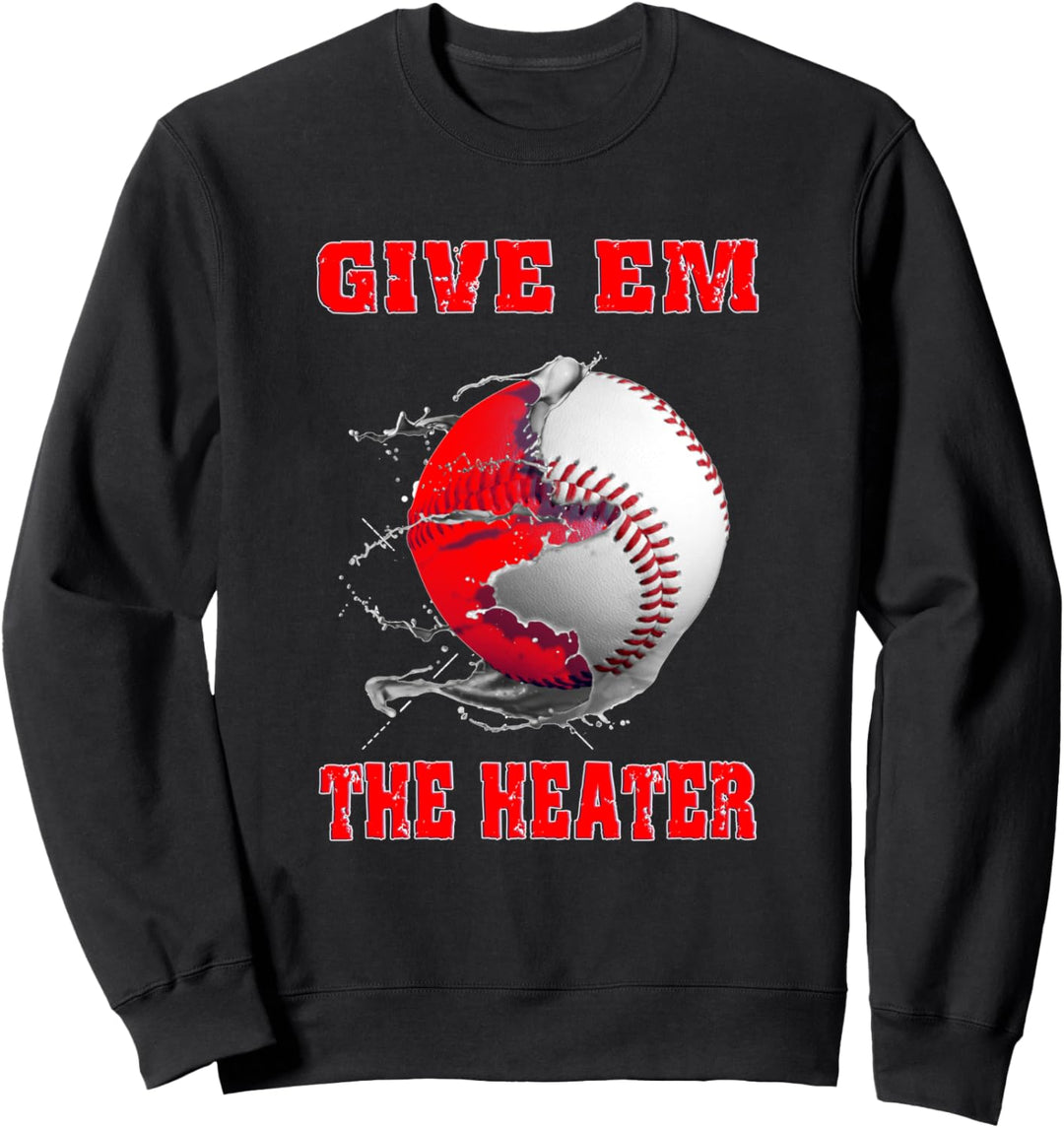 Give Em The Heater Baseball Krug T-Shirt Sweatshirt