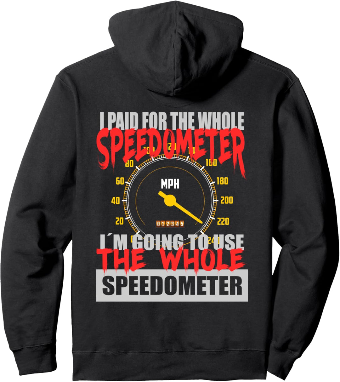 ICH HABE DEN GANZEN TACHO BEZAHLT - Spruch Motorsport Pullover Hoodie