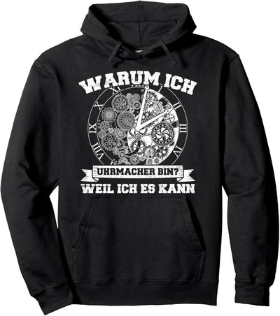 Uhrmacher Weil Ich Es Kann Uhren Spruch Pullover Hoodie
