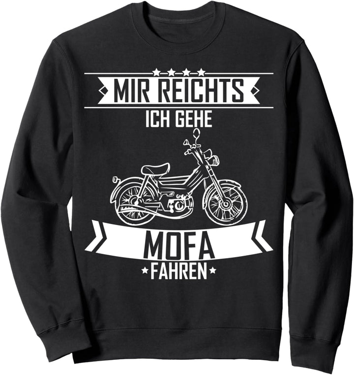 Mir Reichts Ich Gehe Mofa Fahren Hercules Prima S Kreidler Sweatshirt