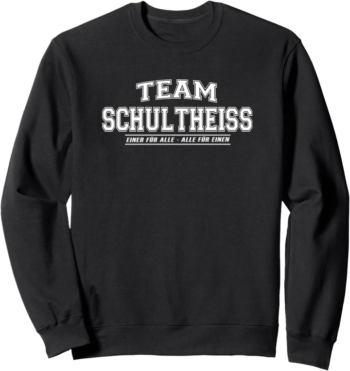Team Schultheiss | stolze Familie - Nachname Sweatshirt