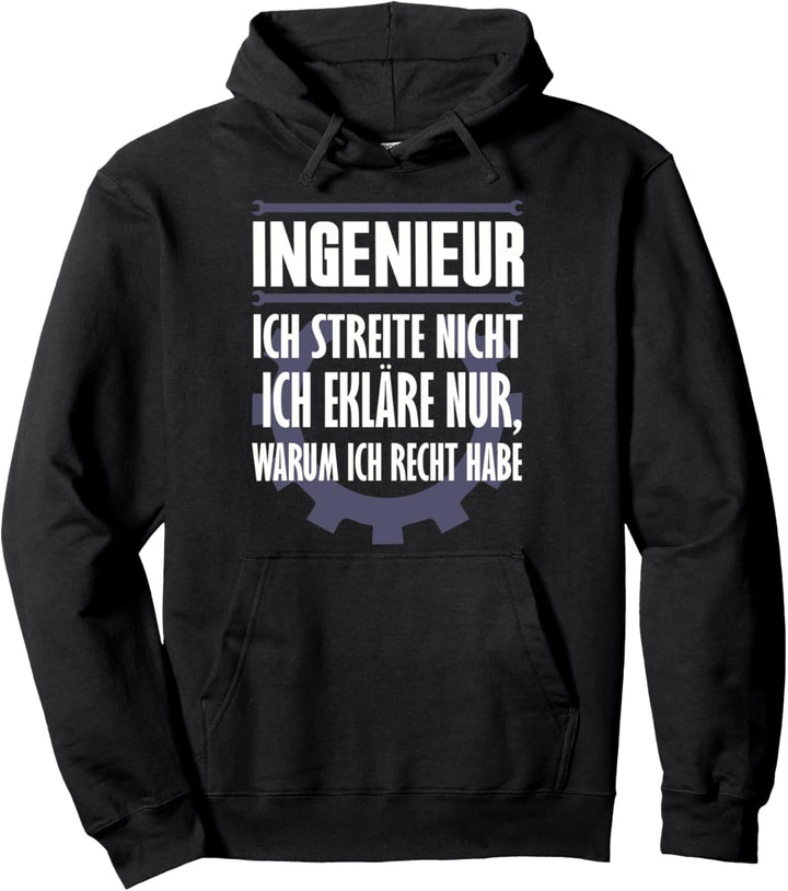 Ingenieur Ich Streite Nicht Erkläre Nur Warum Recht Habe Pullover Hoodie