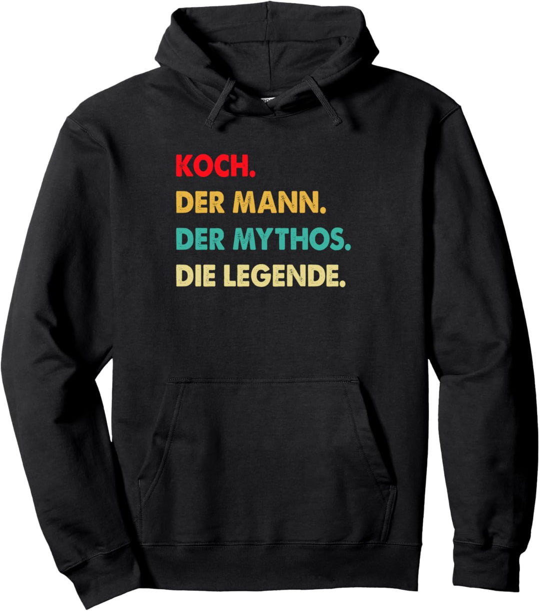 Koch Der Mann Der Mythos Die Legende Pullover Hoodie