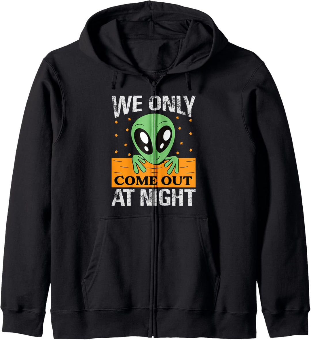 We Only Come Out At Night - Spooky Extraterrestrial Alien Kapuzenjacke