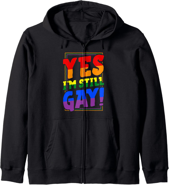 Yes I'm Still Gay Funny LGBTQ Queer Pride Aesthetic Trendy Kapuzenjacke