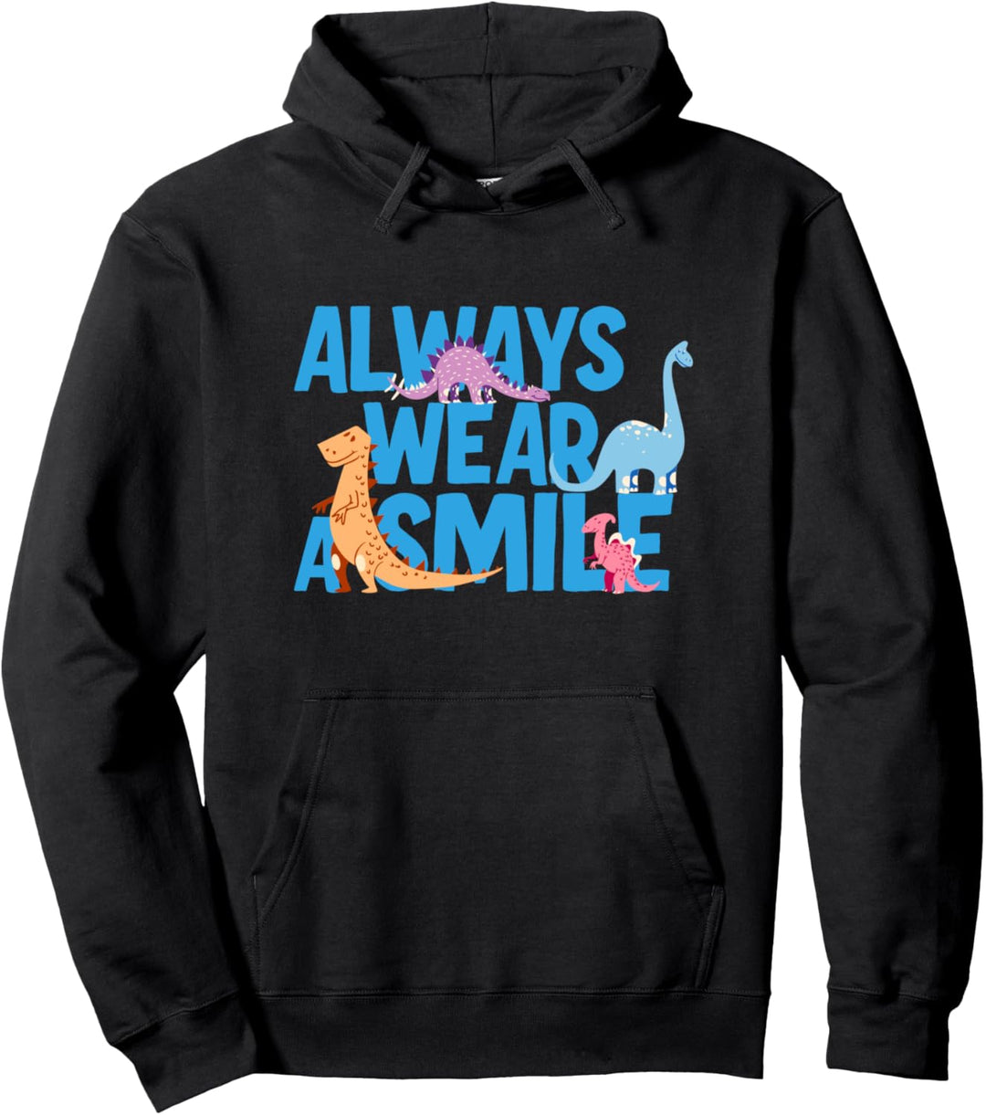 Always Wear A Smile Dino Pullover Hoodie