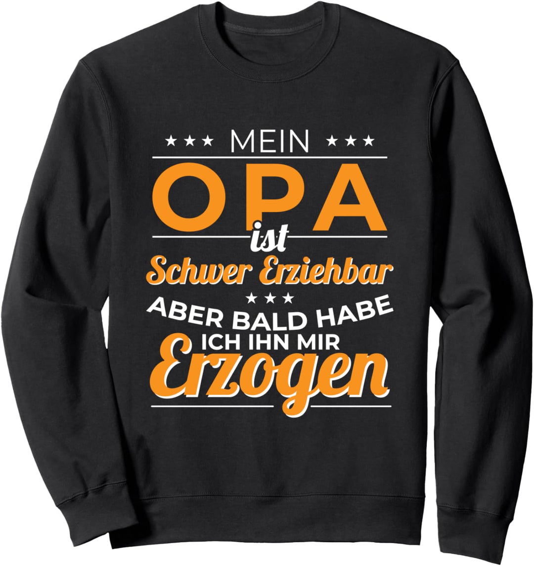 Lustiges Opa T-Shirt Schwer Erziehbar Spruch Grossvater Witz Sweatshirt