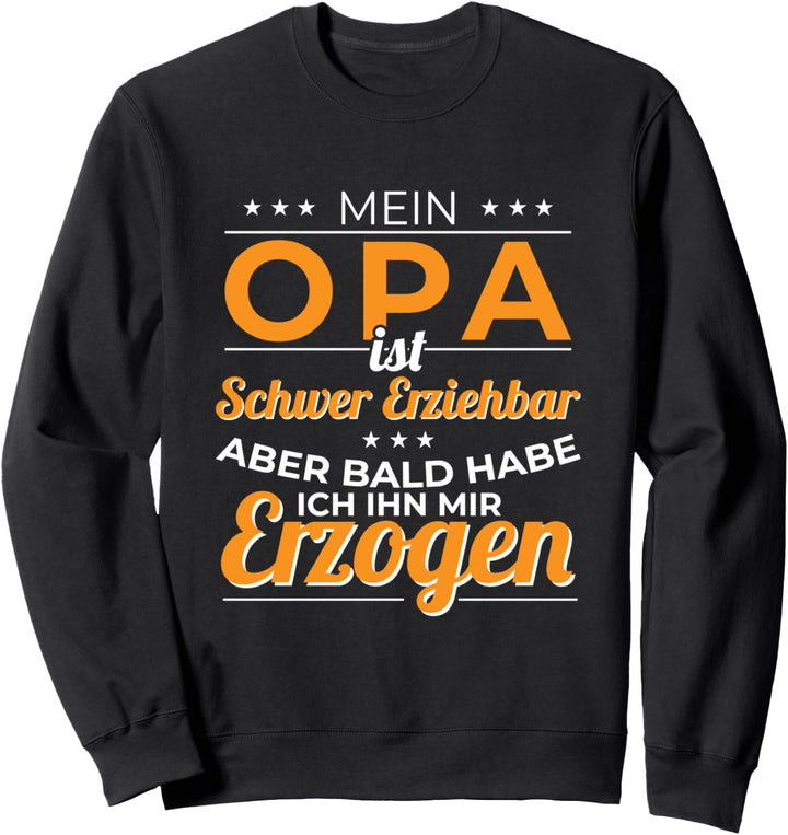 Lustiges Opa T-Shirt Schwer Erziehbar Spruch Grossvater Witz Sweatshirt