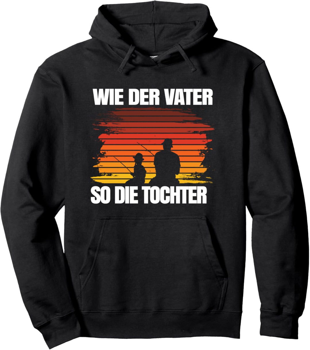 Wie Der Vater so die Tochter Papa Angeln Angler Pullover Hoodie