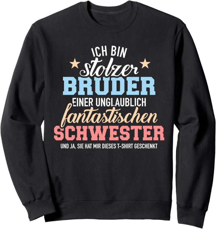 Stolzer Bruder einer unglaublich fantastischen Schwester Sweatshirt