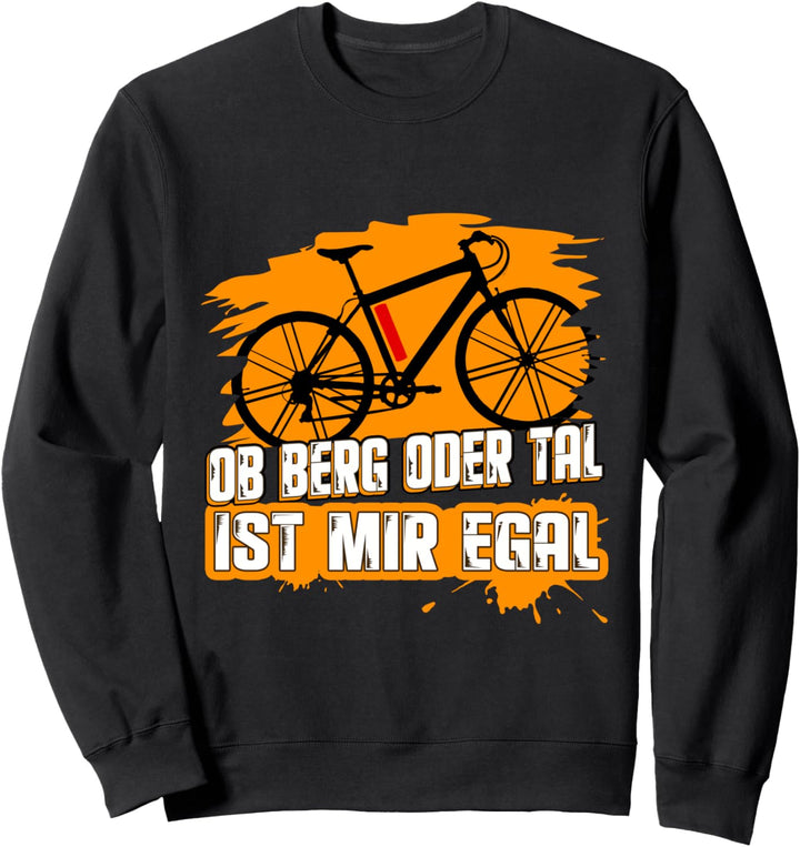 Ob Berg oder Tal ist mir egal - E-Bike Radfahrer Sweatshirt
