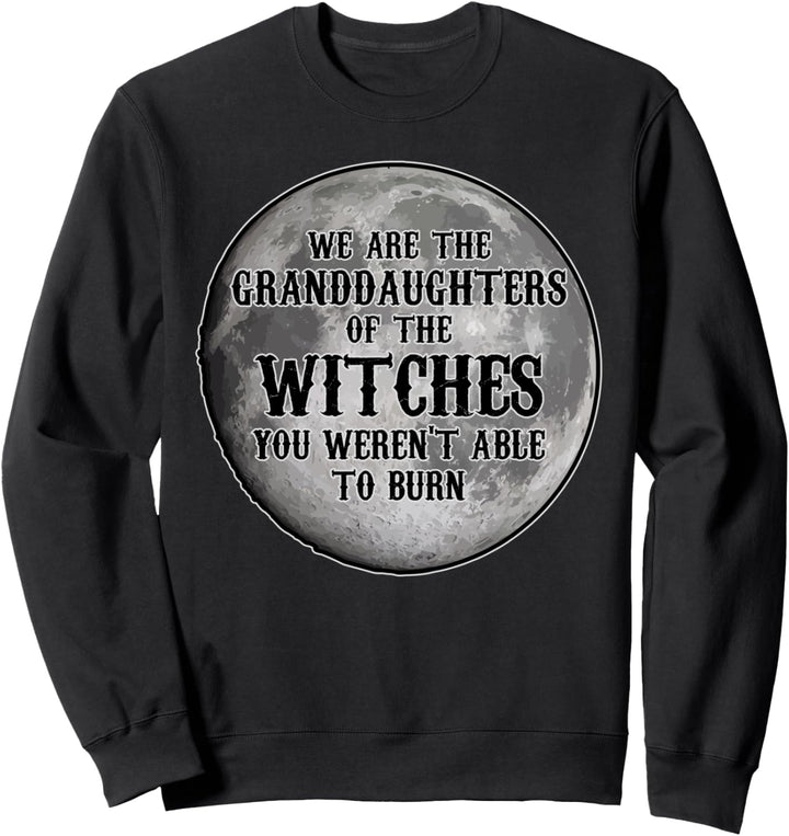 We Are The Granddaughters Of Witches Halloween Feminismus Sweatshirt
