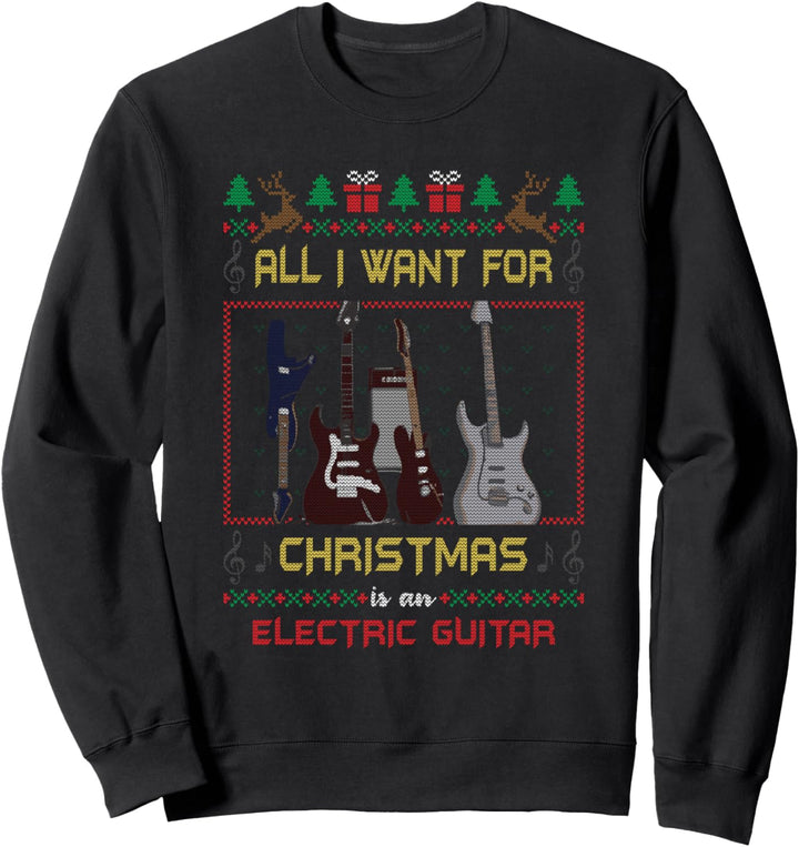 All I Want For Christmas Is A Electric Guitar E-Gitarre Sweatshirt