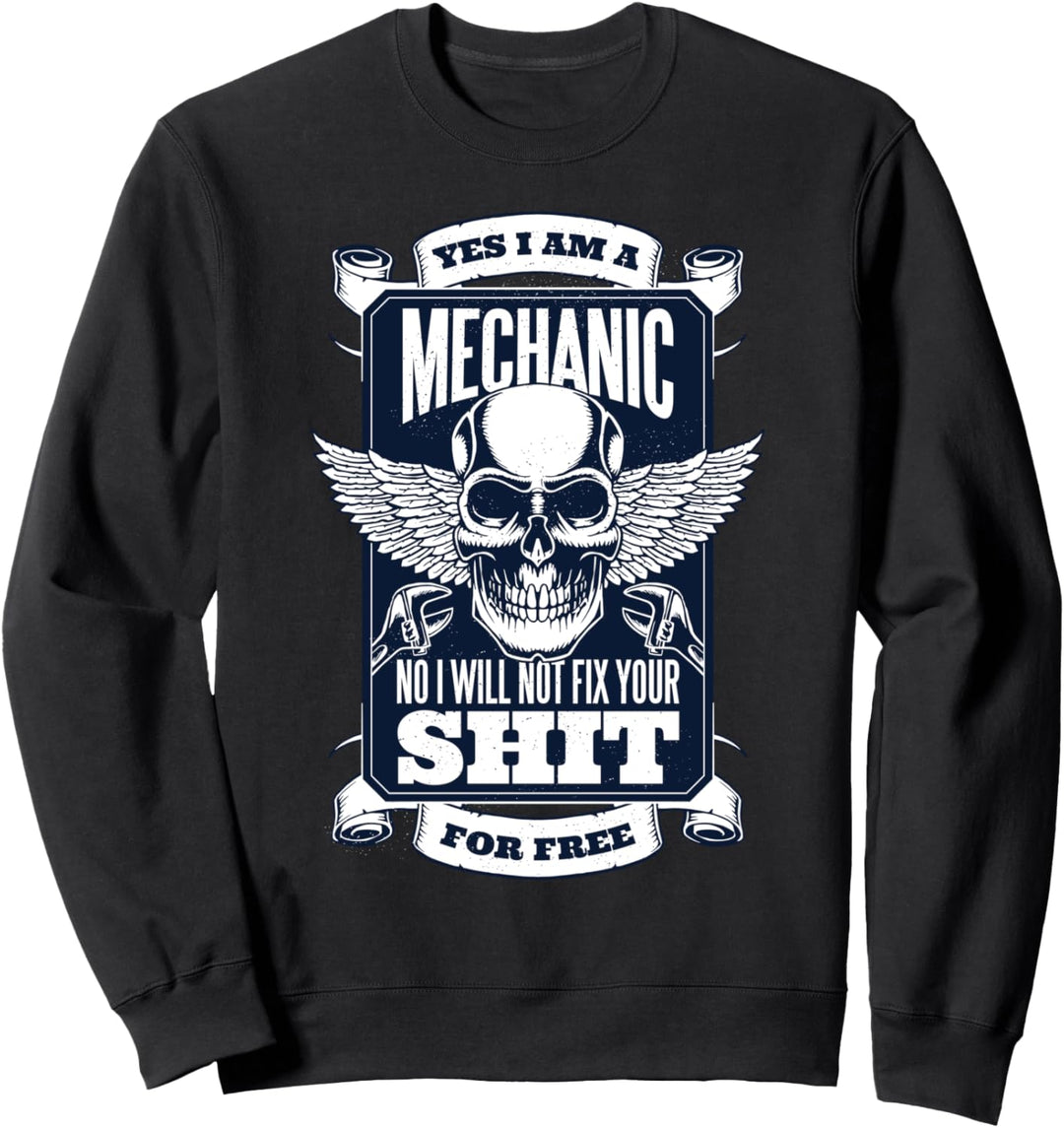 Ja, ich bin ein Mechaniker. Nein, ich werde Ihre Sachen Sweatshirt